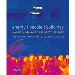 Energy / People / Buildings. Making sustainable architecture work, Hardback - Sofie Pelsmakers imagine