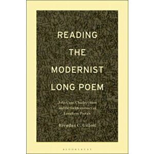 Reading the Modernist Long Poem. John Cage, Charles Olson and the Indeterminacy of Longform Poetics, Hardback - Dr. Brendan C. Gillott imagine
