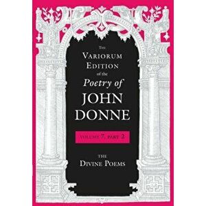 Variorum Edition of the Poetry of John Donne. The Divine Poems, Hardback - John Donne imagine
