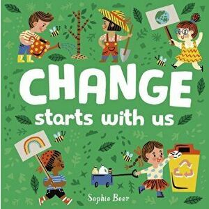 Change Starts With Us, Board book - Sophie Beer imagine