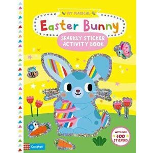 My Magical Easter Bunny Sparkly Sticker Activity Book, Paperback - Campbell Books imagine