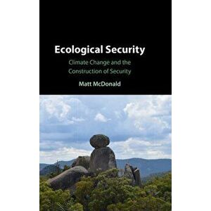 Ecological Security. Climate Change and the Construction of Security, Hardback - *** imagine
