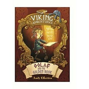 Viking Adventures: Oolaf and the Golden Book, Paperback - Andy Elkerton imagine