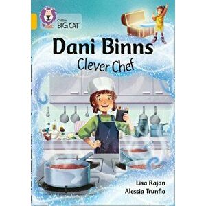 Dani Binns Clever Chef. Band 09/Gold, Paperback - Lisa Rajan imagine