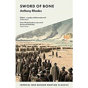 Sword of Bone, Paperback - Anthony Rhodes imagine