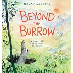 Beyond the Burrow, Paperback - Jessica Meserve imagine