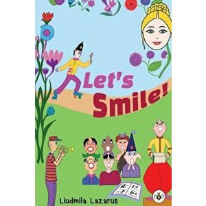 Let's Smile!, Paperback - Liudmila Lazarus imagine