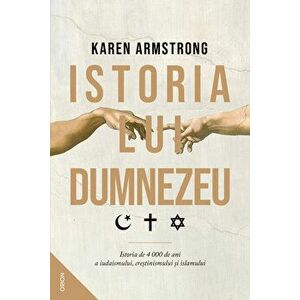 Istoria lui Dumnezeu - Karen Armstrong imagine