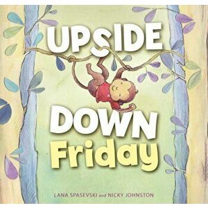 Upside-Down Friday, Hardback - Lana Spasevski imagine