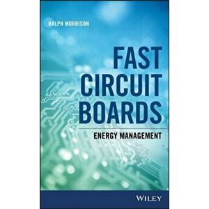 Fast Circuit Boards. Energy Management, Hardback - Ralph Morrison imagine