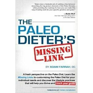 Paleo Dieter's Missing Link -- 2.0. The More Complete, Practical Guide to Living the Paleo Diet Day In & Day Out, Hardback - Adam Farrah imagine