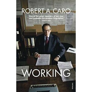 Working. Researching, Interviewing, Writing, Paperback - Robert A Caro imagine