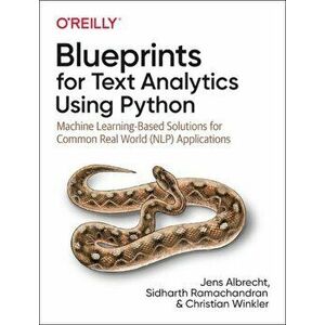 Blueprints for Text Analytics using Python, Paperback - Christian Winkler imagine