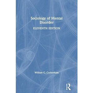 Sociology of Mental Disorder, Paperback - William C. Cockerham imagine