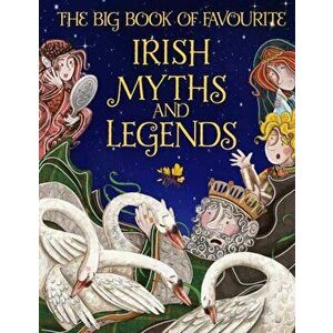 Big Book of Favourite Irish Myths and Legends, Hardback - Joe Potter imagine