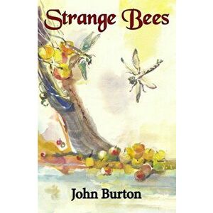 Strange Bees, Paperback - John Burton imagine