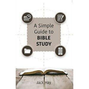 Simple Guide To Bible Study, Paperback - Jack Hay imagine