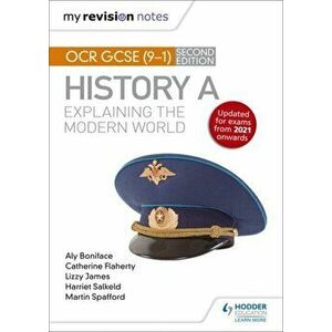 My Revision Notes: OCR GCSE (9-1) History A: Explaining the Modern World, Second Edition, Paperback - Martin Spafford imagine