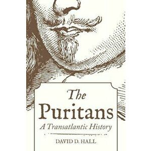 Puritans. A Transatlantic History, Paperback - David D. Hall imagine