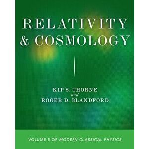 Relativity and Cosmology. Volume 5 of Modern Classical Physics, Paperback - Roger D. Blandford imagine