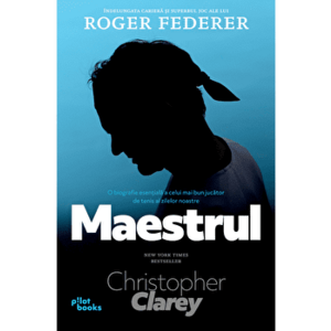 Maestrul - Indelungata cariera si superbul joc al lui Roger Federer - Christopher Clarey imagine