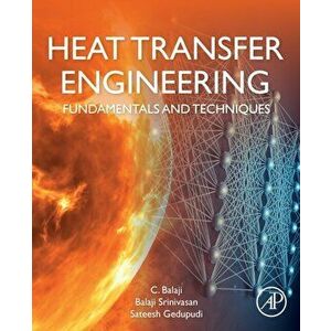 Heat Transfer Engineering. Fundamentals and Techniques, Paperback - Sateesh imagine