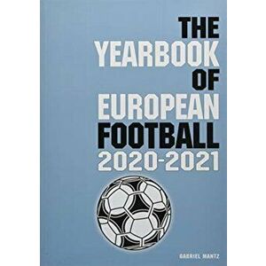 Yearbook of European Football 2020-2021, Paperback - Gabriel Mantz imagine
