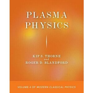 Plasma Physics. Volume 4 of Modern Classical Physics, Paperback - Roger D. Blandford imagine