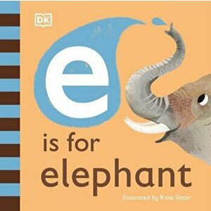 E is for Elephant, Board book - Dk imagine