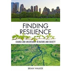Finding Resilience. Change and Uncertainty in Nature and Society, Paperback - *** imagine