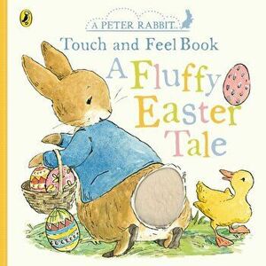 Peter Rabbit A Fluffy Easter Tale, Board book - Beatrix Potter imagine