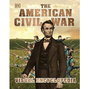 American Civil War Visual Encyclopedia, Hardback - Dk imagine