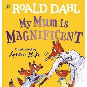My Mum is Magnificent, Board book - Roald Dahl imagine