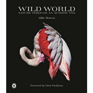 Wild World. Nature through an autistic eye, Hardback - Alfie Bowen imagine