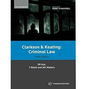 Clarkson & Keating: Criminal Law: Text and Materials. 10 ed, Paperback - Dr Mark Austin Walters imagine