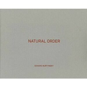 Edward Burtynsky: Natural Order, Hardback - Edward Burtynsky imagine