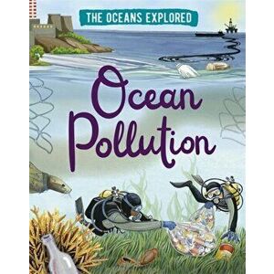Oceans Explored: Ocean Pollution, Hardback - Claudia Martin imagine