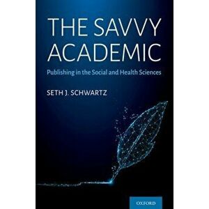 The Savvy Academic. Publishing in the Social and Health Sciences, Paperback - *** imagine