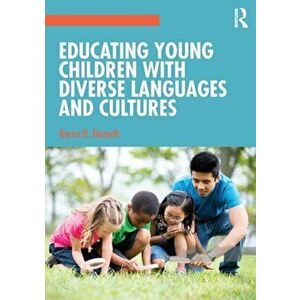 Educating Young Children with Diverse Languages and Cultures, Paperback - Karen N. (Language Castle, USA) Nemeth imagine
