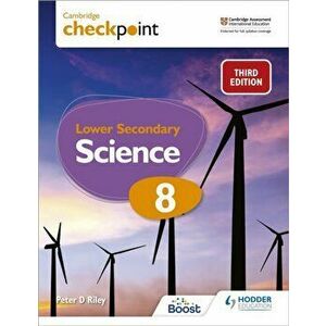 Cambridge Checkpoint Lower Secondary Science Student's Book 8. Third Edition, Paperback - Peter Riley imagine