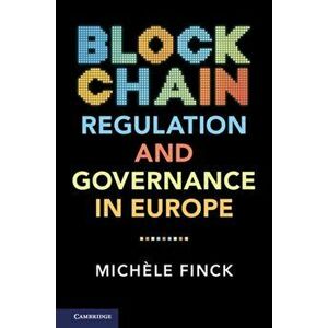 Blockchain Regulation and Governance in Europe, Paperback - *** imagine