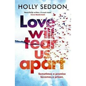 Love Will Tear Us Apart - Holly Seddon imagine