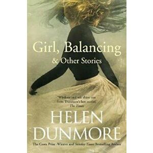 Girl, Balancing & Other Stories - Helen Dunmore imagine