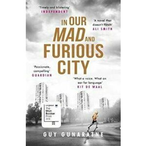 In Our Mad and Furious City - Guy Gunaratne imagine