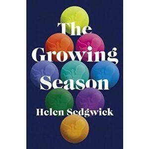 Growing Season - Helen Sedgwick imagine