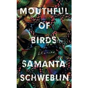 Mouthful of Birds - Samanta Schweblin imagine