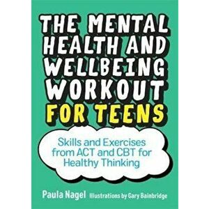 Mental Health and Wellbeing Workout for Teens - Paula Nagel imagine