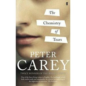 Chemistry of Tears - Peter Carey imagine