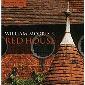 William Morris & Red House - Jan Marsh imagine