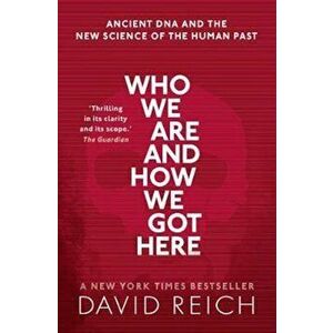 Who We Are and How We Got Here - David Reich imagine